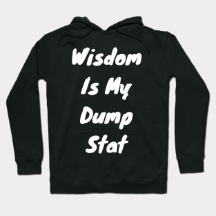 Wisdom is my dump stat Hoodie